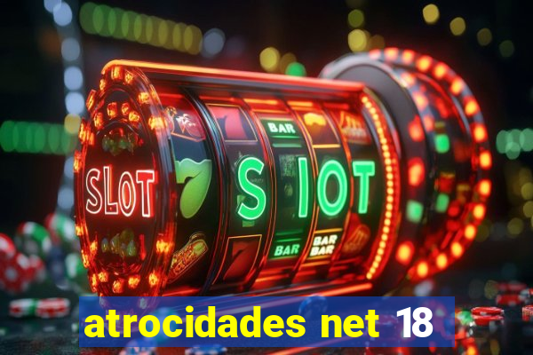 atrocidades net 18