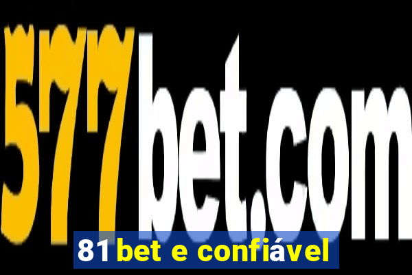 81 bet e confiável