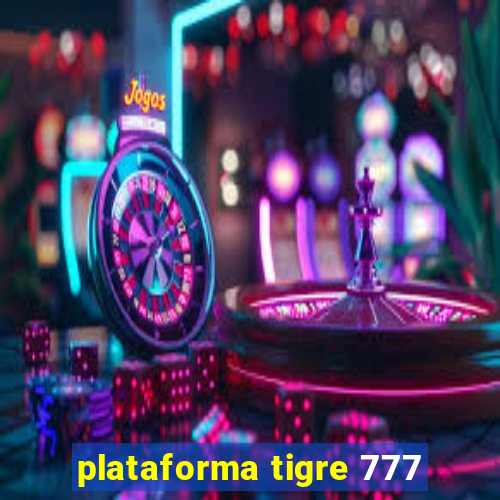 plataforma tigre 777