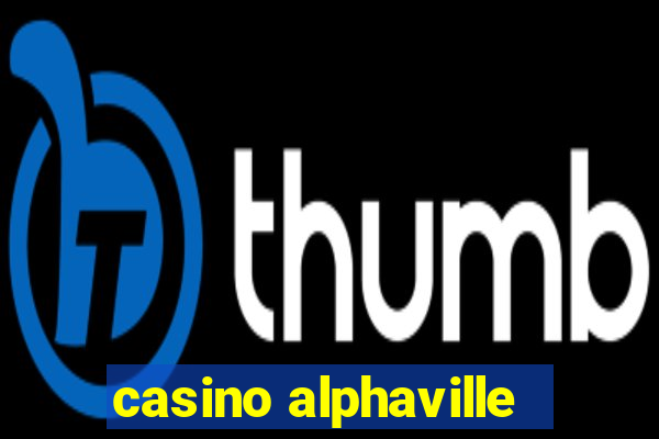 casino alphaville