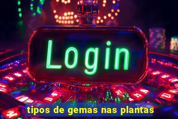 tipos de gemas nas plantas