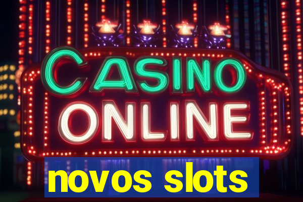 novos slots