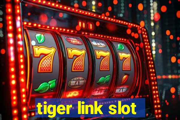 tiger link slot