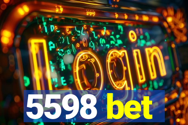 5598 bet