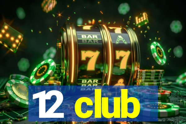 12 club