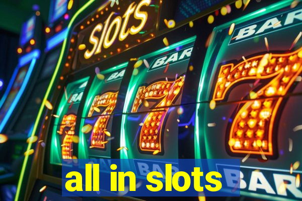 all in slots