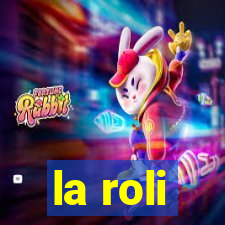 la roli