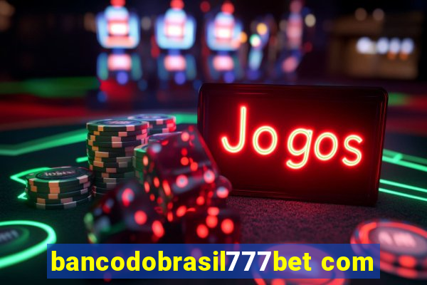 bancodobrasil777bet com