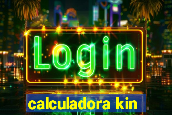 calculadora kin