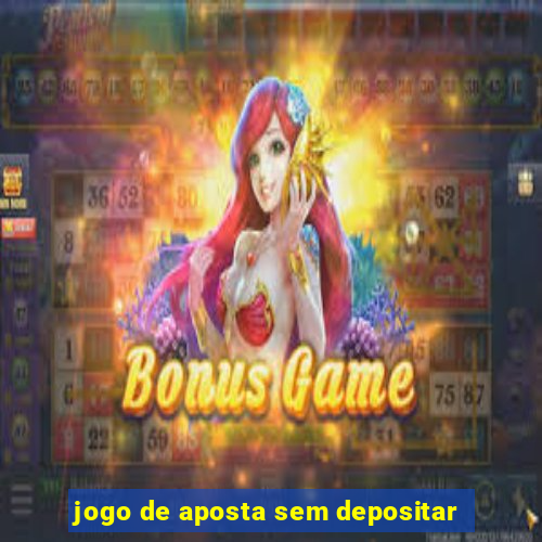 jogo de aposta sem depositar