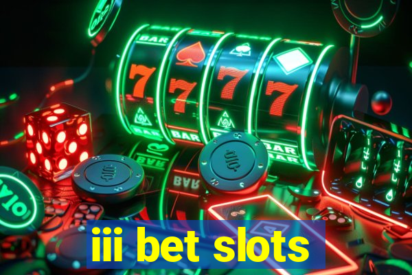 iii bet slots