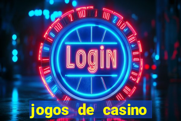 jogos de casino gr谩tis m谩quinas