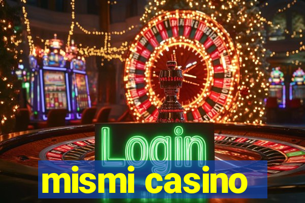 mismi casino