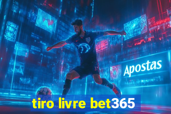 tiro livre bet365