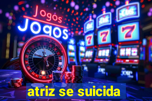 atriz se suicida