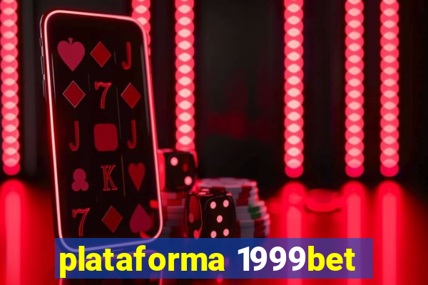 plataforma 1999bet