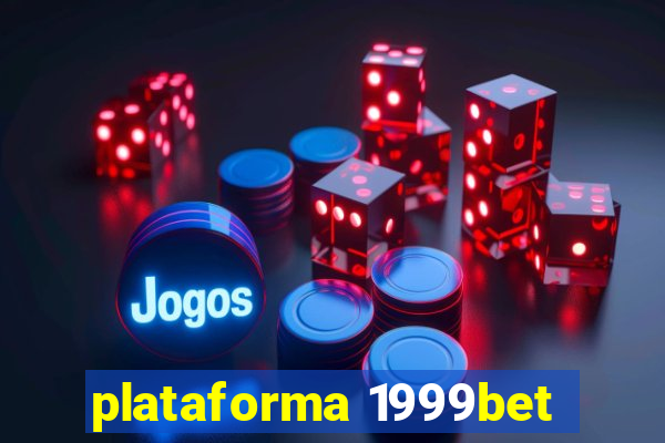 plataforma 1999bet