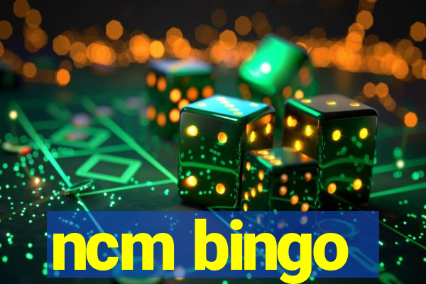 ncm bingo