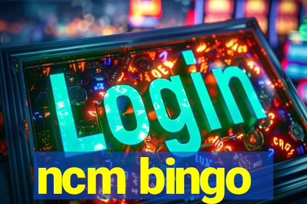 ncm bingo