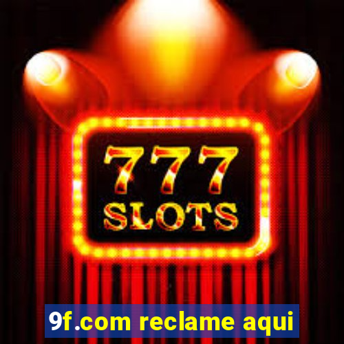 9f.com reclame aqui