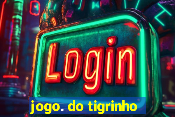 jogo. do tigrinho