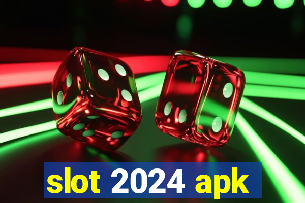 slot 2024 apk