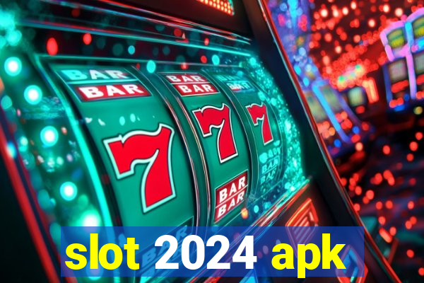 slot 2024 apk