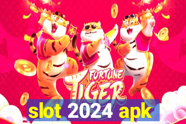 slot 2024 apk