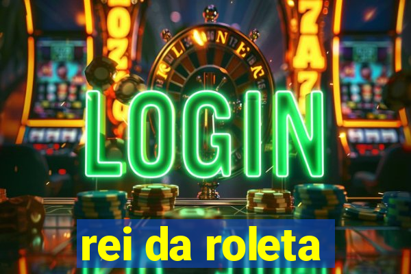 rei da roleta