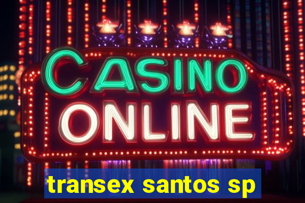 transex santos sp