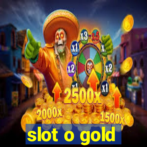 slot o gold