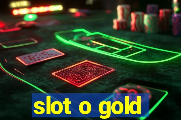 slot o gold