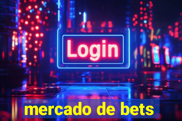 mercado de bets