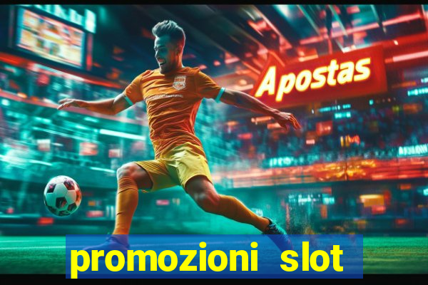 promozioni slot senza deposito