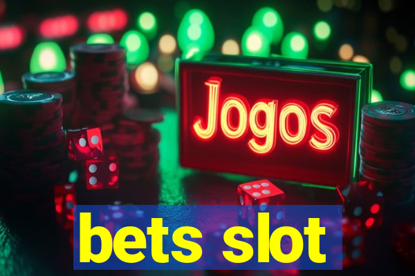 bets slot