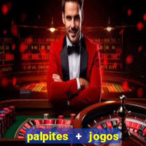 palpites + jogos de hoje