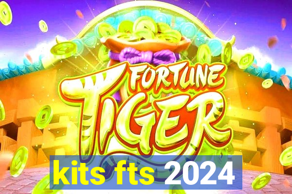 kits fts 2024