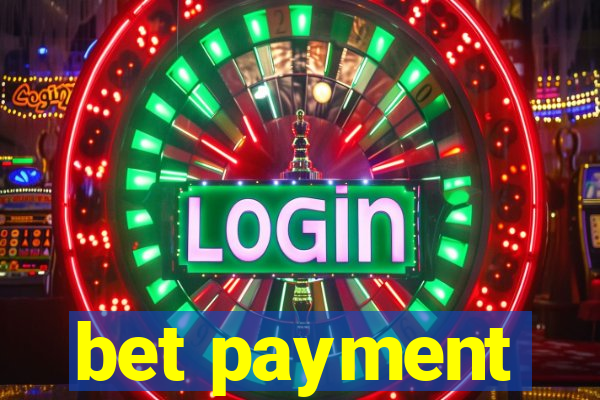 bet payment