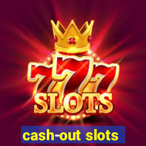 cash-out slots