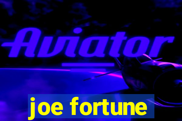 joe fortune