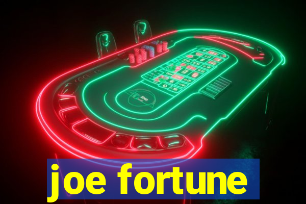 joe fortune