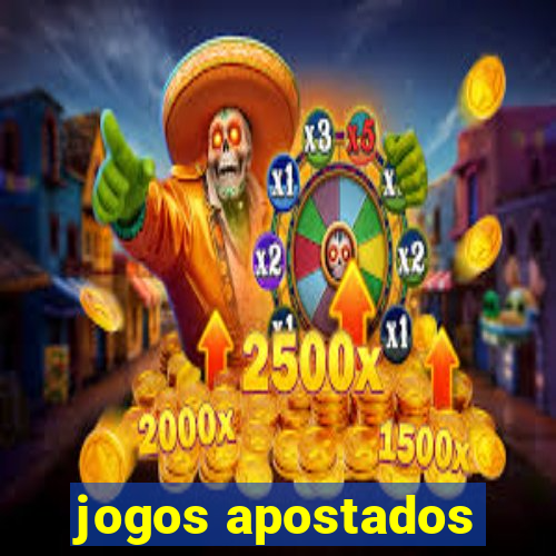 jogos apostados