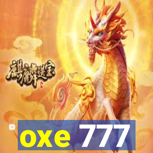 oxe 777