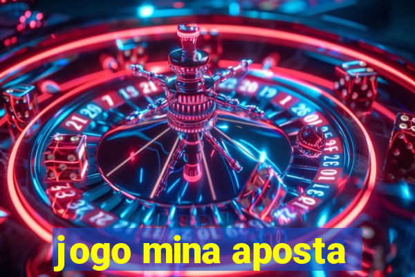 jogo mina aposta