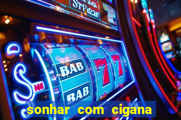 sonhar com cigana lendo cartas