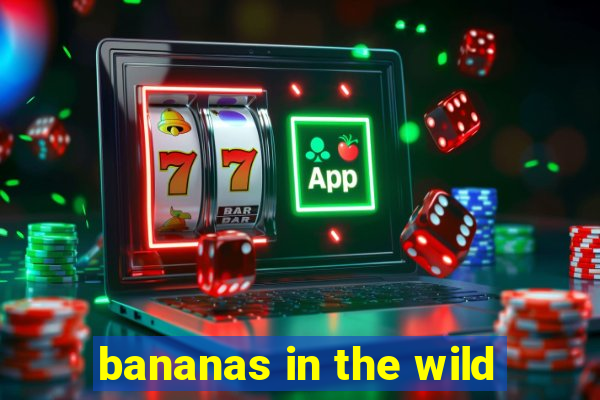 bananas in the wild