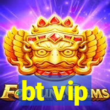 bt vip