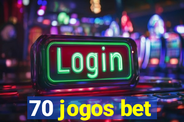 70 jogos bet