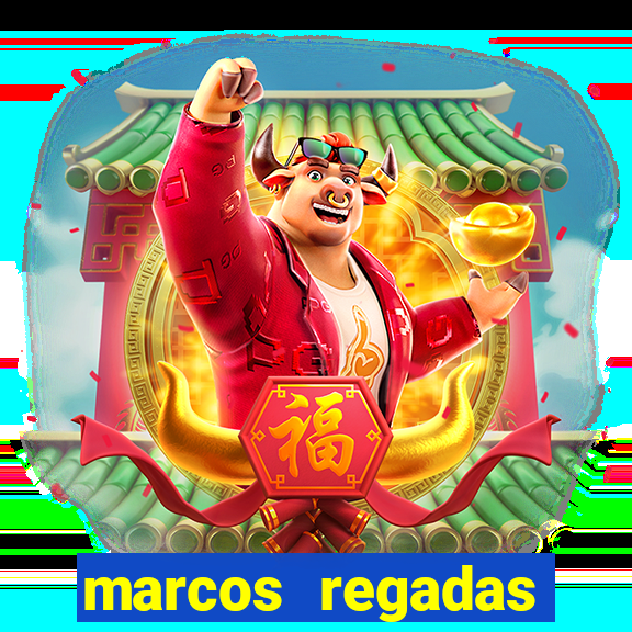 marcos regadas filho fortuna