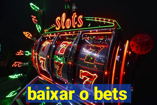 baixar o bets